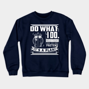 Pretend it's a Plan! Crewneck Sweatshirt